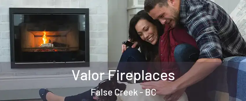  Valor Fireplaces False Creek - BC