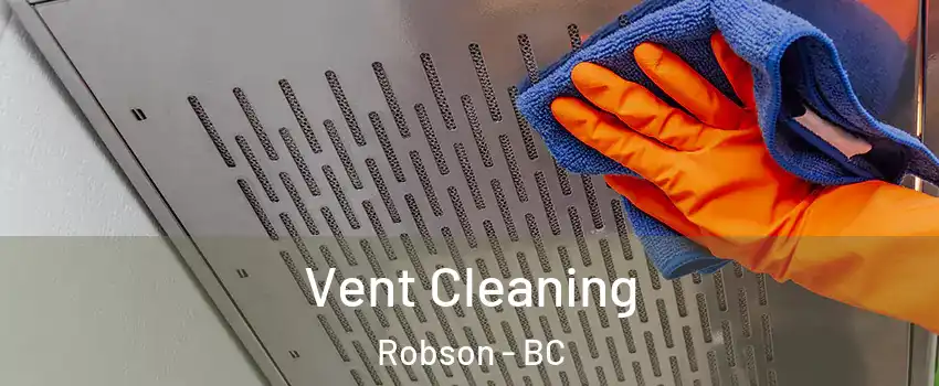  Vent Cleaning Robson - BC