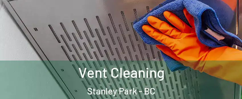  Vent Cleaning Stanley Park - BC