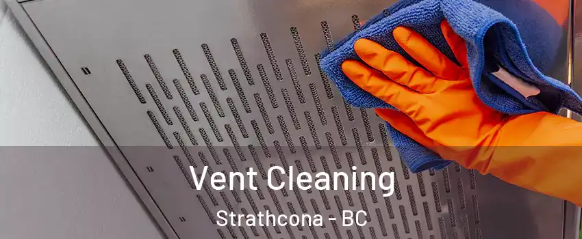  Vent Cleaning Strathcona - BC
