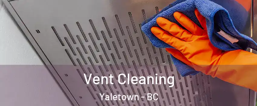  Vent Cleaning Yaletown - BC