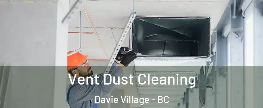 Vent Dust Cleaning Davie Village - BC