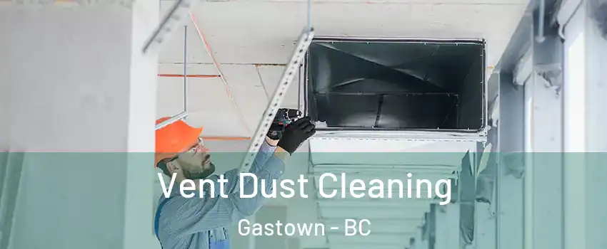  Vent Dust Cleaning Gastown - BC
