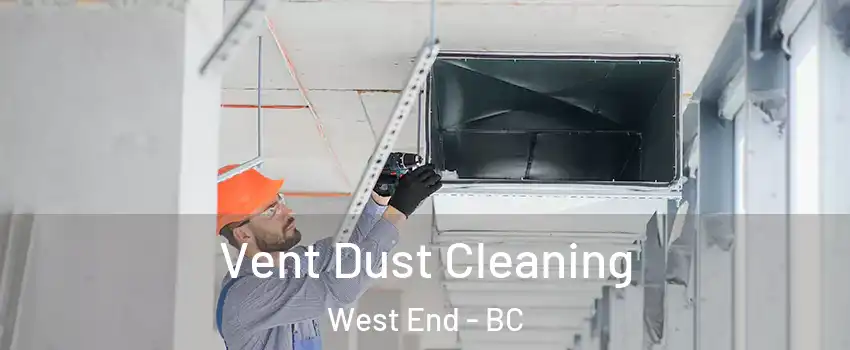  Vent Dust Cleaning West End - BC