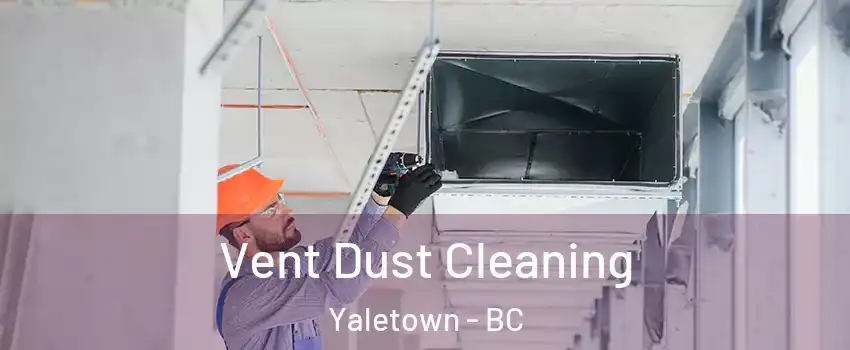  Vent Dust Cleaning Yaletown - BC