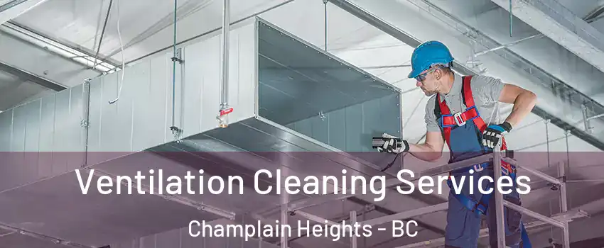  Ventilation Cleaning Services Champlain Heights - BC