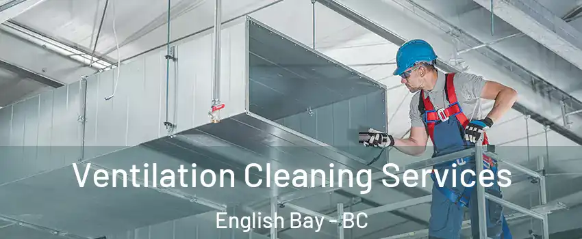  Ventilation Cleaning Services English Bay - BC