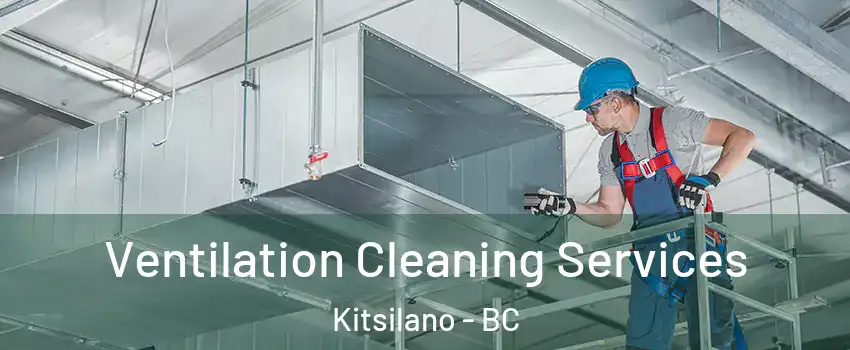  Ventilation Cleaning Services Kitsilano - BC