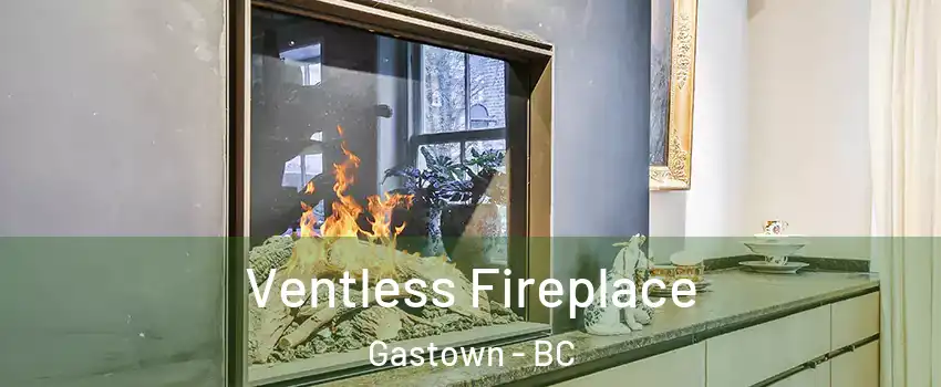  Ventless Fireplace Gastown - BC