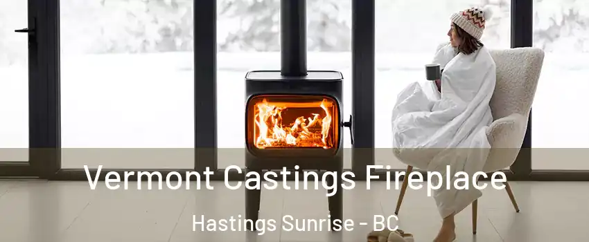  Vermont Castings Fireplace Hastings Sunrise - BC