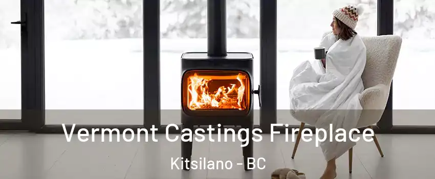  Vermont Castings Fireplace Kitsilano - BC