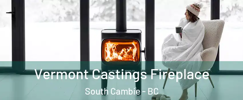  Vermont Castings Fireplace South Cambie - BC