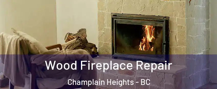  Wood Fireplace Repair Champlain Heights - BC