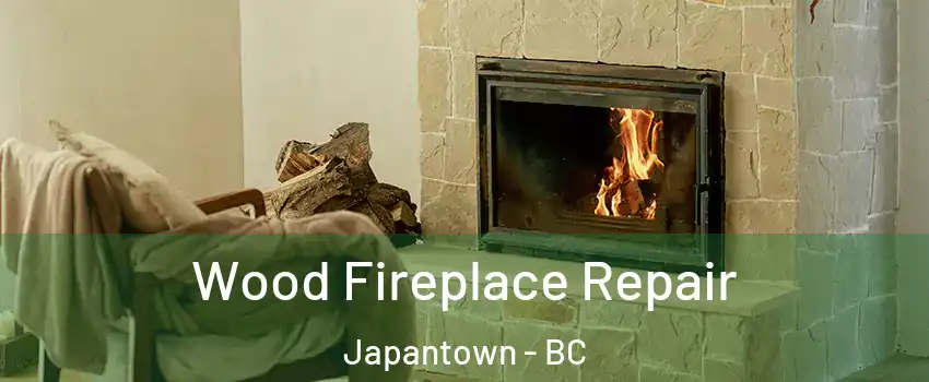  Wood Fireplace Repair Japantown - BC