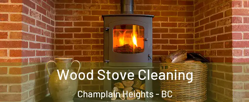  Wood Stove Cleaning Champlain Heights - BC