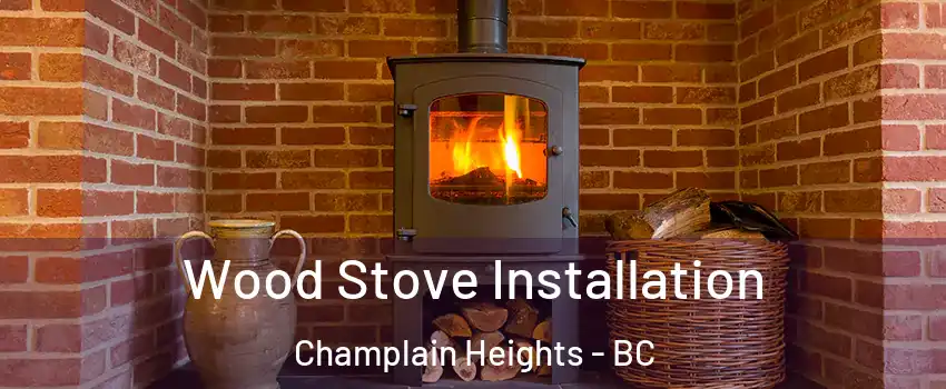  Wood Stove Installation Champlain Heights - BC