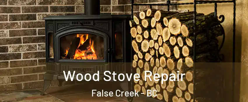  Wood Stove Repair False Creek - BC