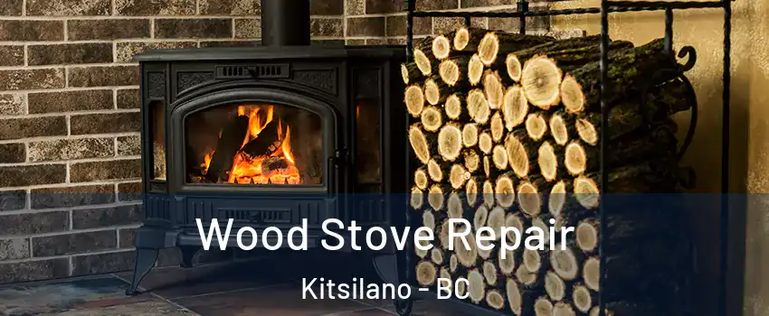  Wood Stove Repair Kitsilano - BC