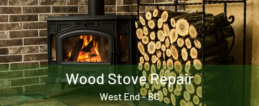  Wood Stove Repair West End - BC