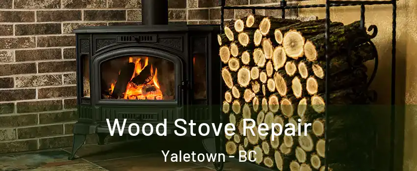  Wood Stove Repair Yaletown - BC